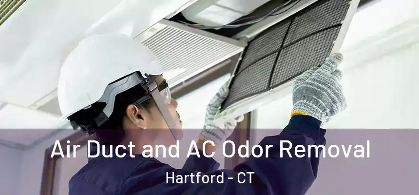  Air Duct and AC Odor Removal Hartford - CT