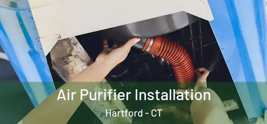  Air Purifier Installation Hartford - CT