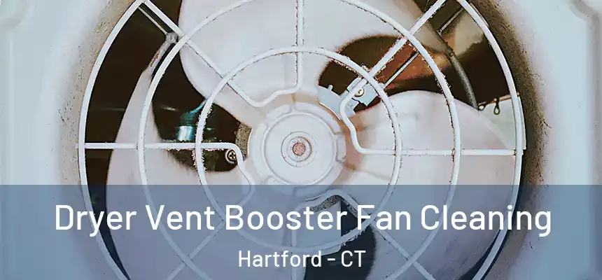  Dryer Vent Booster Fan Cleaning Hartford - CT