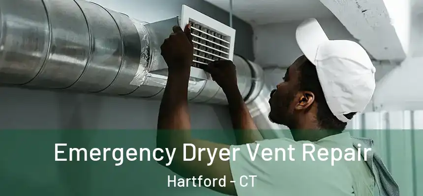  Emergency Dryer Vent Repair Hartford - CT