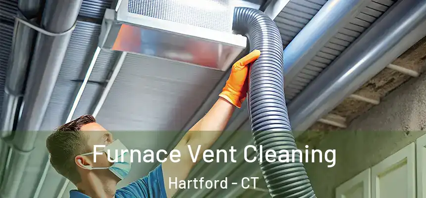 Furnace Vent Cleaning Hartford - CT