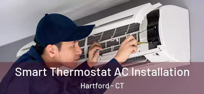  Smart Thermostat AC Installation Hartford - CT